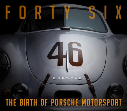 Forty Six: The Birth of Porsche Motorsport von Dalton Watson Fine Books